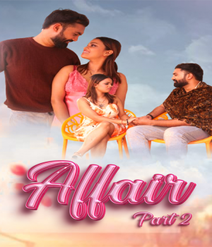 Affair (2024) WowEntertainment S01 Ep3 to Ep4 Hindi Web Series