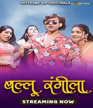 Ballu Rangeela (2024) Hitprime S01 Ep1 to Ep2 Hindi Web Series