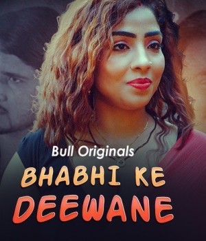 Bhabhi Ke Deewane (2024) Bullapp S01 Ep1 to Ep2 Hindi Web Series