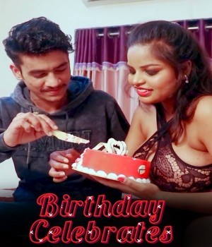 Birthday Celebrates (2024) Sex Fantasy Hindi Short Film