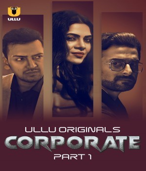 Corporate Part 1 (2024) Ullu Hindi Web Series