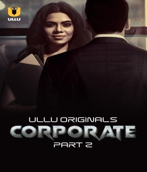 Corporate Part 2 (2024) Ullu Hindi Web Series