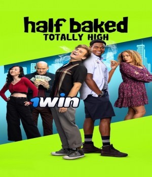 Half Baked Totally High (2024) Hindi HQ Dubbed