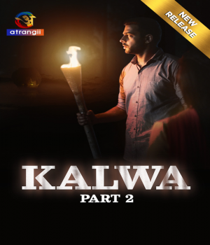 Kalwa (2024) Atrangii S01 Part 2 Hindi Web Series