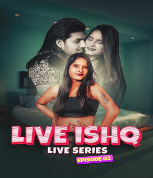 Live Ishq (2024) MeetX S01E02 Hindi Web Series