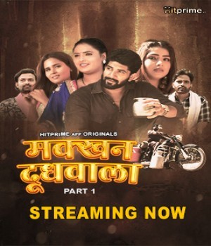 Makkhan Doodhwala (2024) Hitprime S01 Ep1 to Ep3 Hindi Web Series