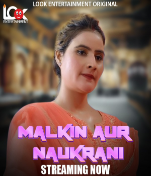 Malkin Aur Naukarani (2024) LookEnt S01E01 Hindi Web Series