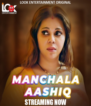 Manchala Ashiq (2024) LookEnt S01E01 Hindi Web Series