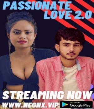 Passionate Love 2.0 (2023) NeonX Hindi Short Film