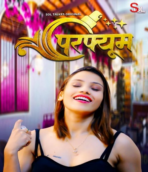 Perfume (2024) SolTalkies S01E01T02 Hindi Web Series