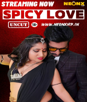 Spicy Love (2024) NeonX Hindi Short Film